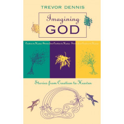Imagining God: Stories From Creation To Heaven