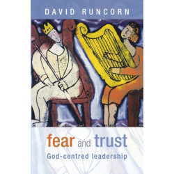 Fear and Trust: God-Centred Leadership