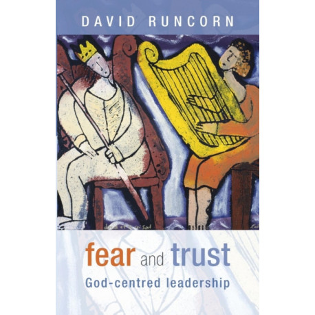 Fear and Trust: God-Centred Leadership