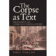 The Corpse as Text: Disinterment and Antiquarian Enquiry, 1700-1900