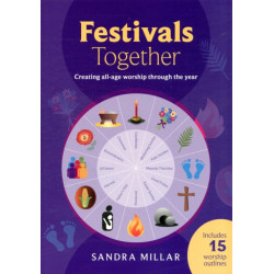 Festivals Together: Creating All-Age Worship Through The Year