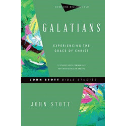 Galatians – Experiencing the Grace of Christ: Experiencing the Grace of Christ