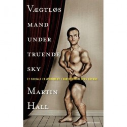 Vægtløs mand under truende sky: et socialt eksperiment i varietéteaterets skygge