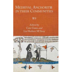 Medieval Anchorites in their Communities
