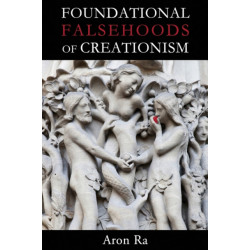 Foundational Falsehoods of Creationism
