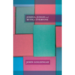 Joshua, Judges and Ruth for Everyone