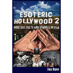 Esoteric Hollywood II: More Sex, Cults & Symbols in Film