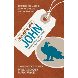 Journeying with John: Hearing The Voice Of John'S Gospel In Years A, B And C