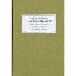 The Correspondence of Dante Gabriel Rossetti 10: Index, Undated Letters, and Bibliography