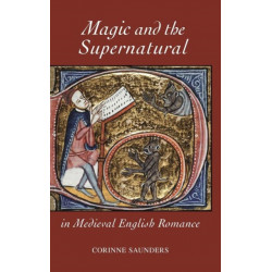 Magic and the Supernatural in Medieval English Romance