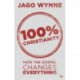 100% Christianity: How The Gospel Changes Everything