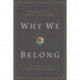 Why We Belong: Evangelical Unity and Denominational Diversity