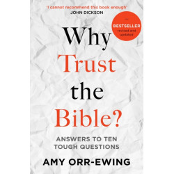 Why Trust the Bible?: Answers to Ten Tough Questions