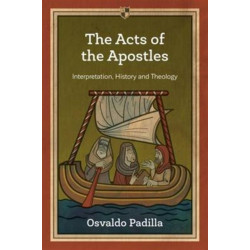 The Acts of the Apostles: Interpretation, History And Theology