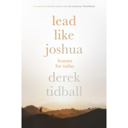 Lead Like Joshua: Lessons For Today
