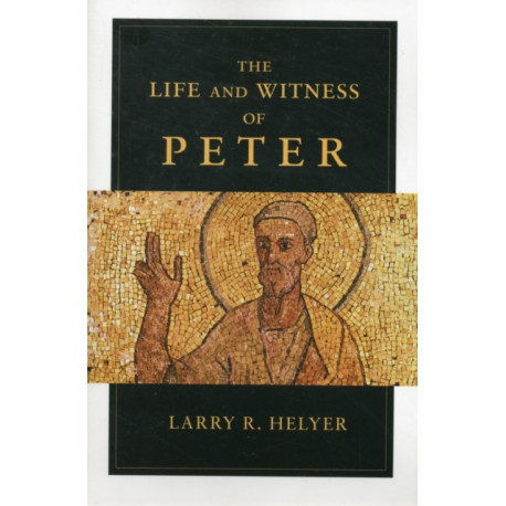 The Life and Witness of Peter
