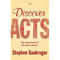 Discover Acts: The Adventures Of The Early Church