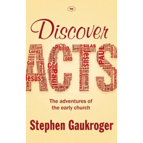 Discover Acts: The Adventures Of The Early Church