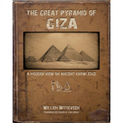 The Great Pyramid of Giza: A Modern View on Ancient Knowledge