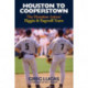 Houston to Cooperstown: The Houston Astros Biggio & Bagwell Years