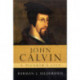 John Calvin, a Pilgrim's Life
