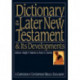 Dictionary of the Later New Testament and its Developments