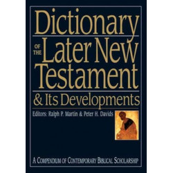 Dictionary of the Later New Testament and its Developments