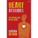 Heart Attitudes: Cultivating Life On The Inside