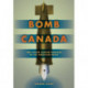 Bomb Canada: And Other Unkind Remarks in the American Media