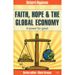 Faith, Hope & the Global Economy: A Power For Good