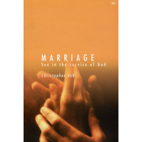 Marriage: Sex In The Service Of God