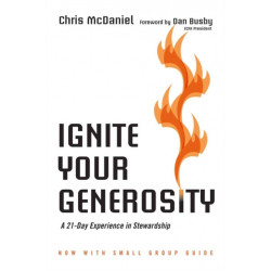 Ignite Your Generosity – A 21–Day Experience in Stewardship: A 21-Day Experience in Stewardship