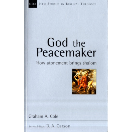 God the Peacemaker: How Atonement Brings Shalom