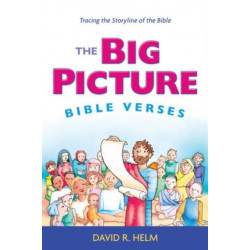 The Big Picture Bible Verses: Tracing the Storyline of the Bible