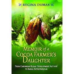 Memoir of a Cocoa Farmers Daughter: From Caribbean Rural Development Activist to Rural Entrepreneur