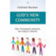 God's New Community: New Testament Patterns For Today's Church