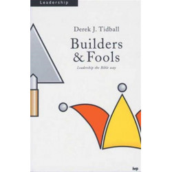 Builders and Fools: Leadership the Bible Way