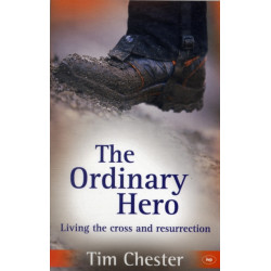 The Ordinary Hero: Living the Cross and Resurrection