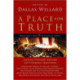 A Place for Truth – Leading Thinkers Explore Life`s Hardest Questions: Leading Thinkers Explore Life's Hardest Questions