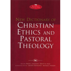 New Dictionary of Christian ethics & pastoral theology