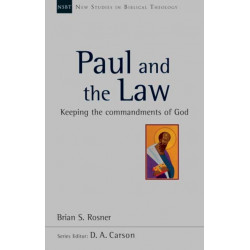 Paul and the Law: Keeping The Commandments Of God
