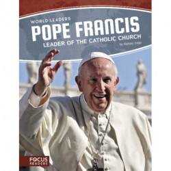 Pope Francis: Leader of the Catholic Church