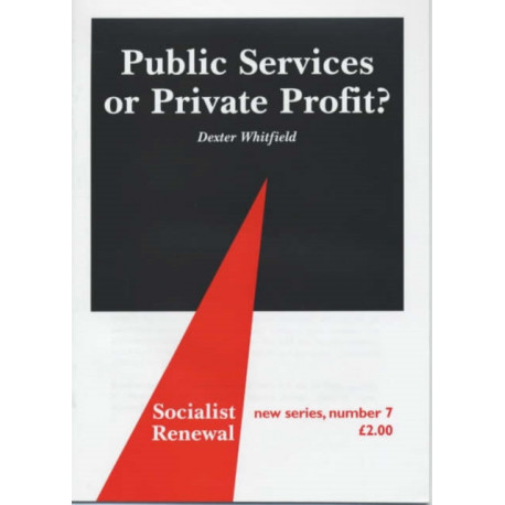 Public Services or Private Profit?