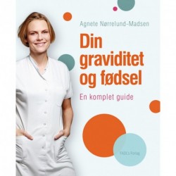 Din graviditet og fødsel: En komplet guide .