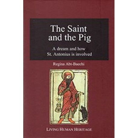 The Saint & the Pig: A Dream & How St. Antonius is Involved