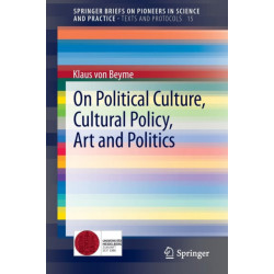 On Political Culture, Cultural Policy, Art and Politics