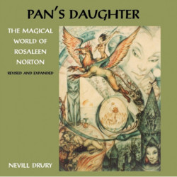 Pans Daughter: The Magical World of Rosaleen Norton