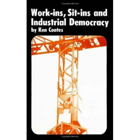 Work-ins, Sit-ins and Industrial Democracy