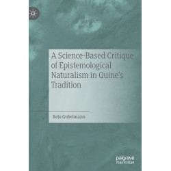 A Science-Based Critique of Epistemological Naturalism in Quine’s Tradition