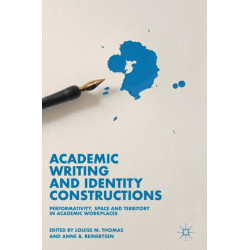 Academic Writing and Identity Constructions: Performativity, Space and Territory in Academic Workplaces
